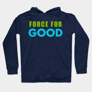 Force for Good Hoodie